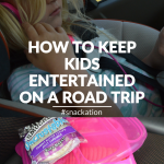 Tips for Entertaining Your Child on a Road Trip #snackation (ad) | mybigfathappylife.com