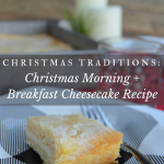 Christmas Traditions: Christmas Morning + Breakfast Cheesecake Recipe - a perfect special occasion breakfast #SendHallmark | mybigfathappylife.com